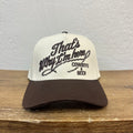 That's Why I'm Here Hat